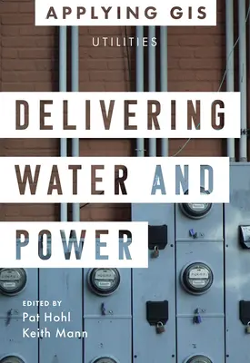 A víz és a hatalom szállítása: GIS a közművek számára - Delivering Water and Power: GIS for Utilities