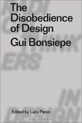 A tervezés engedetlensége: GUI Bonsiepe - The Disobedience of Design: GUI Bonsiepe
