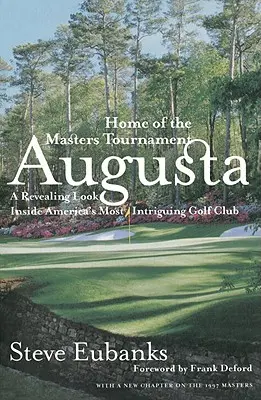 Augusta: A Masters-torna otthona - Augusta: Home of the Masters Tournament