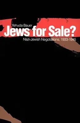 Zsidók eladóak? Náci-zsidó tárgyalások, 1933-1945 - Jews for Sale?: Nazi-Jewish Negotiations, 1933-1945