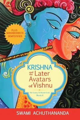 Krisna és Visnu későbbi avatárjai: Plus Mahábhárata Demystified - Krishna and the Later Avatars of Vishnu: Plus Mahabharata Demystified