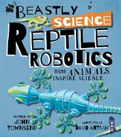 Beastly Science: Hüllőrobotika - Beastly Science: Reptile Robotics