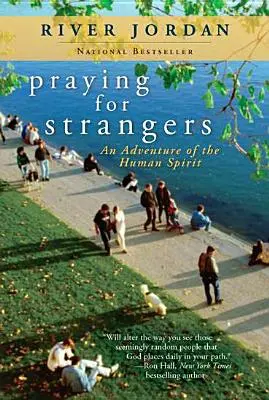 Praying for Strangers: Az emberi lélek kalandja - Praying for Strangers: An Adventure of the Human Spirit