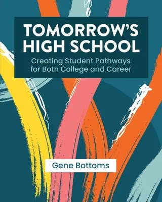 A holnap középiskolája: Tanulói utak kialakítása a főiskolára és a karrierhez egyaránt - Tomorrow's High School: Creating Student Pathways for Both College and Career