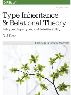 Típusöröklés és relációs elmélet: Alattípusok, szupertípusok és helyettesíthetőség - Type Inheritance and Relational Theory: Subtypes, Supertypes, and Substitutability