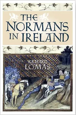 A normannok Írországban: Leinster, 1167-1247 - The Normans in Ireland: Leinster, 1167-1247