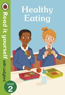 Egészséges táplálkozás: Olvasd el magad a Ladybirddel 2. szint - Healthy Eating: Read It Yourself with Ladybird Level 2