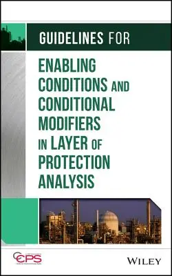 Irányelvek a védelmi réteg elemzésében a megengedő feltételekhez és feltételes módosítókhoz - Guidelines for Enabling Conditions and Conditional Modifiers in Layer of Protection Analysis