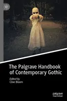 The Palgrave Handbook of Contemporary Gothic (A kortárs gótika Palgrave kézikönyve) - The Palgrave Handbook of Contemporary Gothic