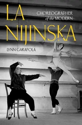 La Nijinska: A modern koreográfusa - La Nijinska: Choreographer of the Modern