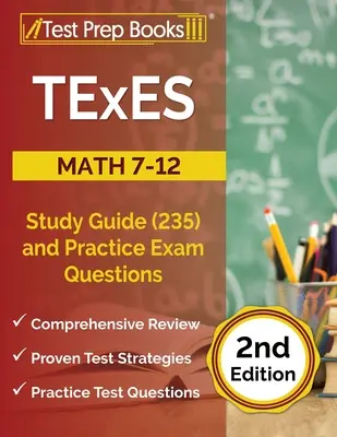 TExES Math 7-12 Study Guide (235) és gyakorlati vizsgakérdések [2. kiadás] - TExES Math 7-12 Study Guide (235) and Practice Exam Questions [2nd Edition]