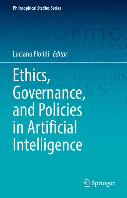 Etika, kormányzás és politika a mesterséges intelligencia területén - Ethics, Governance, and Policies in Artificial Intelligence