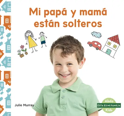 Mi Pap Y Mam Estn Solteros (Az én egyedülálló szülőm) - Mi Pap Y Mam Estn Solteros (My Single Parent)