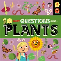 Sok kérdés: A növényekről - So Many Questions: About Plants