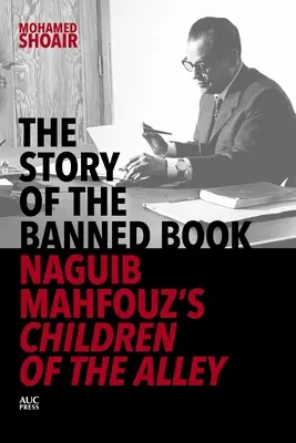 A betiltott könyv története: Naguib Mahfouz Children of the Alley című könyve. - The Story of the Banned Book: Naguib Mahfouz's Children of the Alley