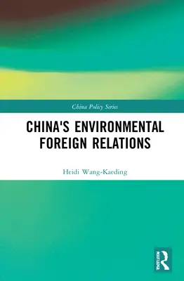 Kína környezetvédelmi külkapcsolatai - China's Environmental Foreign Relations