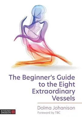 A kezdők útmutatója a nyolc rendkívüli edényhez - The Beginner's Guide to the Eight Extraordinary Vessels