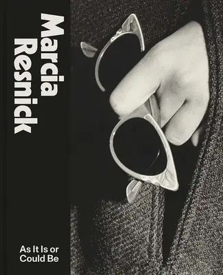 Marcia Resnick: Ahogyan van vagy lehetne - Marcia Resnick: As It Is or Could Be