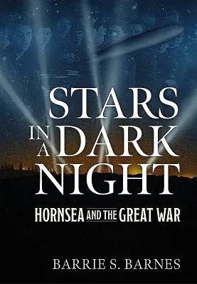 Csillagok a sötét éjszakában: Hornsea és a Nagy Háború - Stars in a Dark Night: Hornsea and the Great War