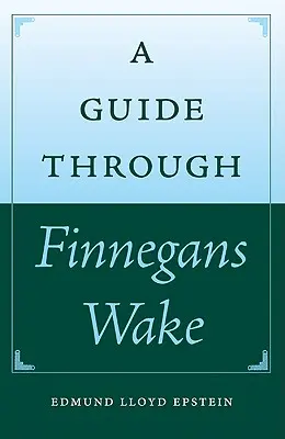 Útikalauz a Finnegans Wake-en keresztül - A Guide Through Finnegans Wake