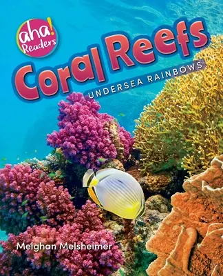 Korallzátonyok: Tenger alatti szivárványok - Coral Reefs: Undersea Rainbows