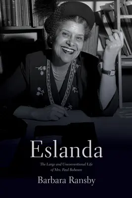 Eslanda: Paul Robeson asszony nagy és rendhagyó élete - Eslanda: The Large and Unconventional Life of Mrs. Paul Robeson