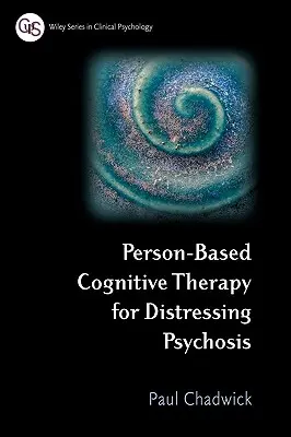 Személyre szabott kognitív terápia a szorongásos pszichózisban - Person-Based Cognitive Therapy for Distressing Psychosis