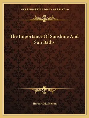 A napfény és a napfürdő fontossága - The Importance of Sunshine and Sun Baths