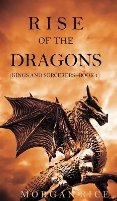 A sárkányok felemelkedése (Királyok és varázslók - 1. kötet) - Rise of the Dragons (Kings and Sorcerers--Book 1)