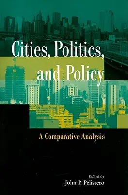 Városok, politika és politika: A Comparative Analysis - Cities, Politics, and Policy: A Comparative Analysis