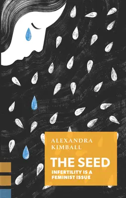 A mag: A meddőség feminista kérdés - The Seed: Infertility Is a Feminist Issue