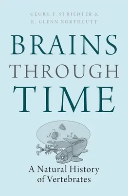 Agyak az idők során: A gerincesek természettörténete - Brains Through Time: A Natural History of Vertebrates