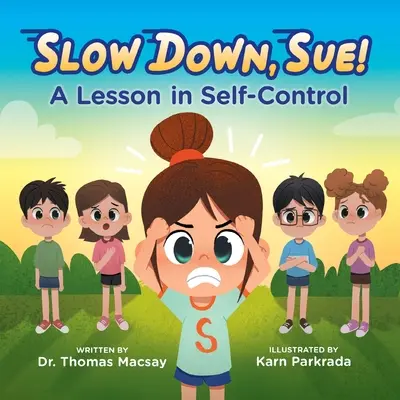 Lassíts, Sue! Egy lecke az önkontrollról - Slow Down, Sue!: A Lesson in Self-Control