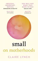 Small - Az anyaságról - Small - On motherhoods