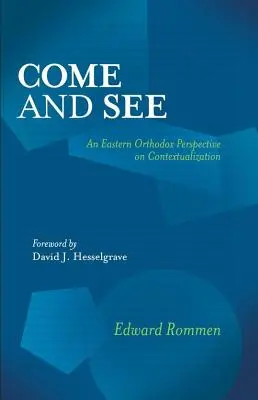 Gyere és nézd meg! Egy keleti ortodox perspektíva a kontextualizációról - Come and See: An Eastern Orthodox Perspective on Contextualization