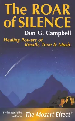 A csend üvöltése: A légzés, a hang és a zene gyógyító ereje - The Roar of Silence: Healing Powers of Breath, Tone and Music