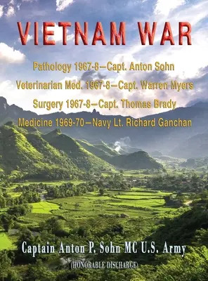 Vietnami háború: patológia 1967-8 - Anton Sohn kapitány; Veterinarian Med. 1967-8-Capt. Warren Myers; Sebészet 1967-8-Capt. Thomas Brady; Med. - Vietnam War: Pathology 1967-8-Capt. Anton Sohn; Veterinarian Med. 1967-8-Capt. Warren Myers; Surgery 1967-8-Capt. Thomas Brady; Med