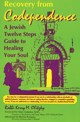 A társfüggőségből való felépülés: A Jewish Twelve Steps Guide to Healing Your Soul (A zsidó tizenkét lépéses útmutató a lélek gyógyításához) - Recovery from Codependence: A Jewish Twelve Steps Guide to Healing Your Soul