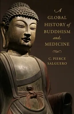 A buddhizmus és az orvostudomány globális története - A Global History of Buddhism and Medicine