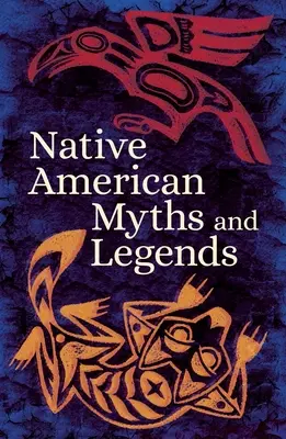 Amerikai őslakosok mítoszai és legendái - Native American Myths & Legends