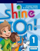 Shine On! Level 1: Student Book with Extra Practice - Shine On!: Level 1: Student Book with Extra Practice