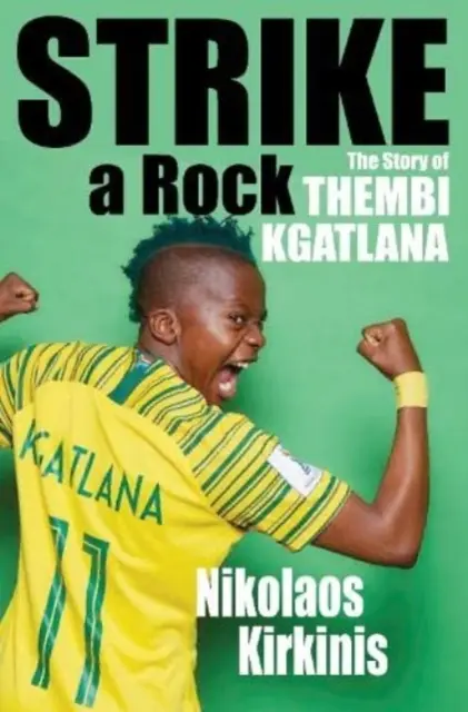 Üss egy sziklát - Thembi Kgatlana története - Strike a Rock - The Story of Thembi Kgatlana