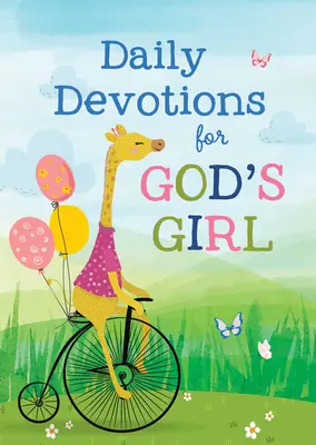 Napi áhítatok Isten lányának: Inspiráció és bátorítás minden napra - Daily Devotions for God's Girl: Inspiration and Encouragement for Every Day