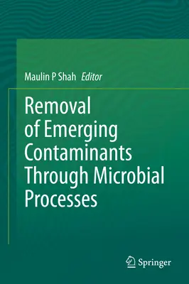 Új szennyezőanyagok eltávolítása mikrobiális folyamatok segítségével - Removal of Emerging Contaminants Through Microbial Processes