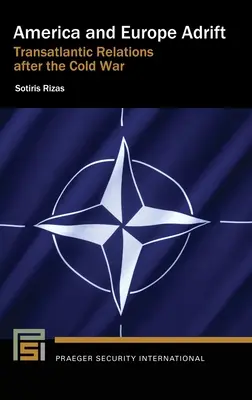 Amerika és Európa sodródik: Transzatlanti kapcsolatok a hidegháború után - America and Europe Adrift: Transatlantic Relations after the Cold War