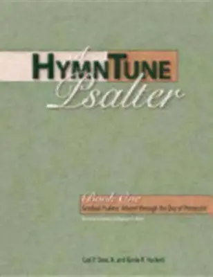 A Hymntune Psalter, Book One Revised Common Lectionary Edition: Graduális zsoltárok: Adventtől pünkösd napjáig - A Hymntune Psalter, Book One Revised Common Lectionary Edition: Gradual Psalms: Advent Through the Day of Pentecost