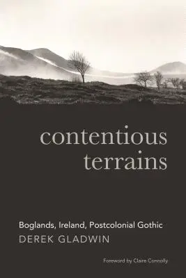 Tartalmas terepek: Boglands, Írország, posztkoloniális gótika - Contentious Terrains: Boglands, Ireland, Postcolonial Gothic