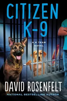 Citizen K-9: A K Team regénye - Citizen K-9: A K Team Novel