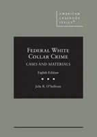 Szövetségi fehérgalléros bűnözés - esetek és anyagok - Federal White Collar Crime - Cases and Materials