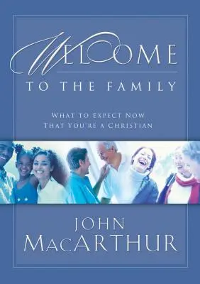 Üdvözöljük a családban: Mire számíthatsz most, hogy keresztény vagy - Welcome to the Family: What to Expect Now That You're a Christian